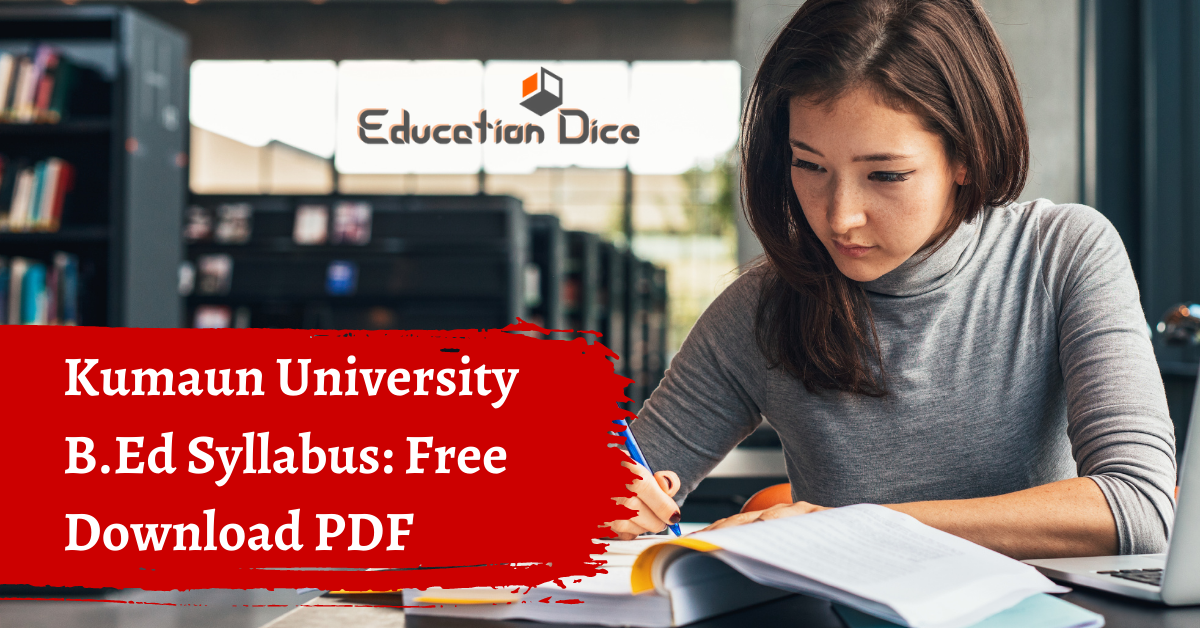Kumaun University B.Ed Syllabus 2023: Free Download PDF
